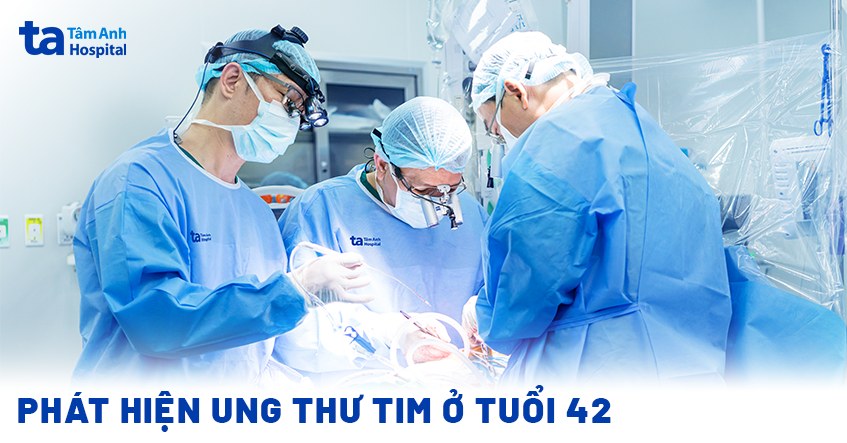 Bất ngờ phát hiện ung thư tim ở tuổi 42