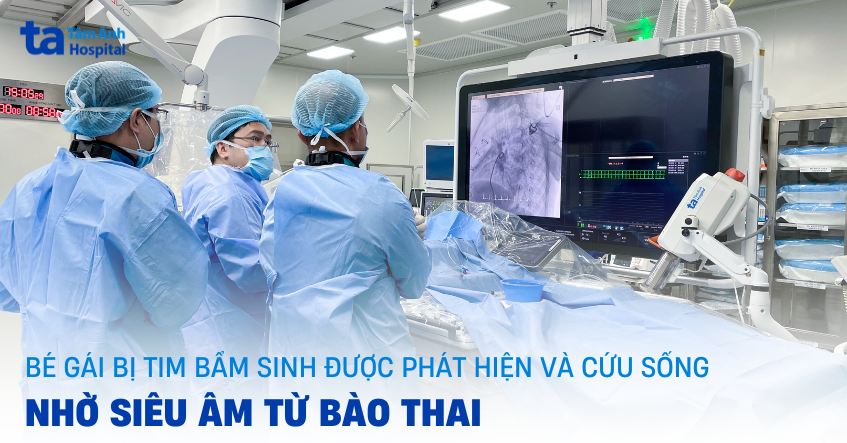 Bé gái bị tim bẩm sinh được cứu sống nhờ siêu âm từ bào thai