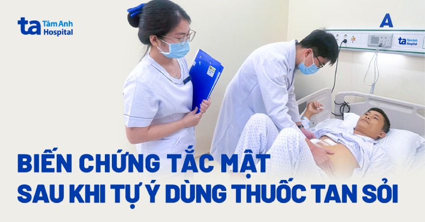 Biến chứng tắc mật sau khi tự ý dùng thuốc tan sỏi