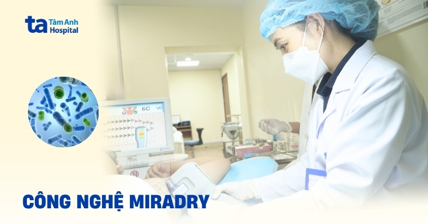 Công nghệ MiraDry: Cứu cánh cho vấn nạn mồ hôi nách