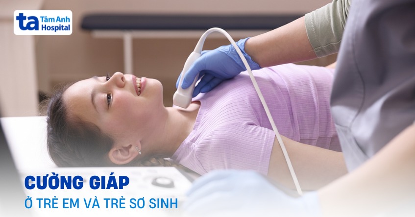 Cường giáp ở trẻ em: Những thông tin mẹ cần biết