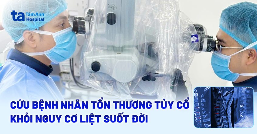Cứu bệnh nhân tổn thương tủy cổ khỏi nguy cơ liệt suốt đời
