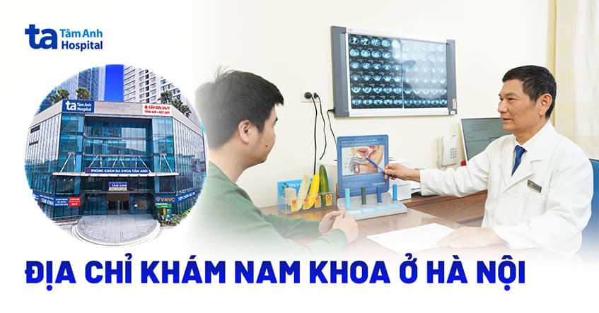 2 địa chỉ khám nam khoa ở Hà Nội hàng đầu cho phái mạnh