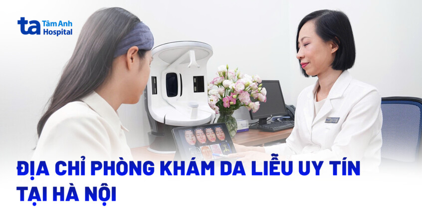 Phòng khám da liễu Hà Nội nào tốt và uy tín? Chi phí minh bạch?