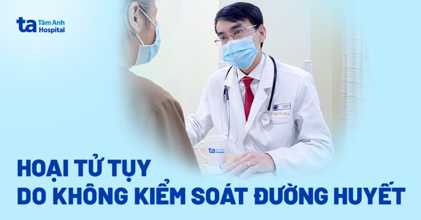 Hoại tử tụy do không kiểm soát tốt đường huyết