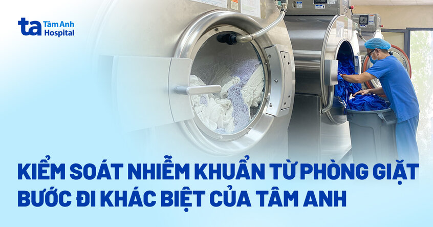 Kiểm soát nhiễm khuẩn từ phòng giặt, bước đi khác biệt của Tâm Anh