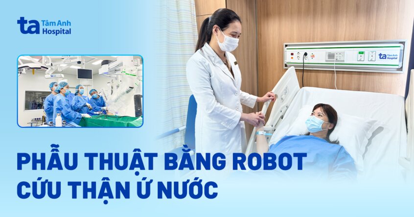 Phẫu thuật bằng robot cứu thận ứ nước