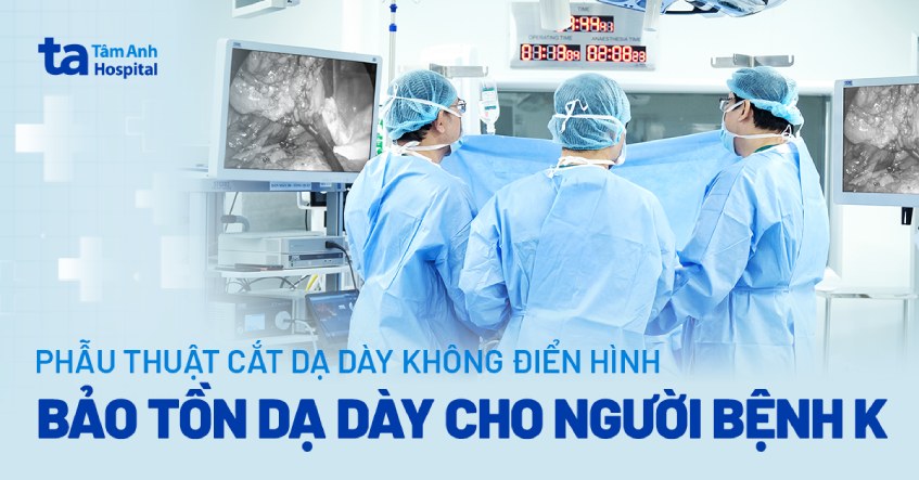 Phẫu thuật bảo tồn dạ dày cho người bệnh ung thư