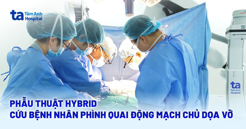 Cứu bệnh nhân quai động mạch chủ phình to như quả trứng dọa vỡ