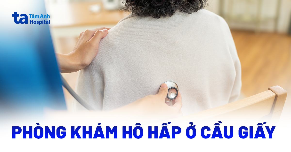 Phòng khám hô hấp ở Cầu Giấy nào được đánh giá cao hiện nay?