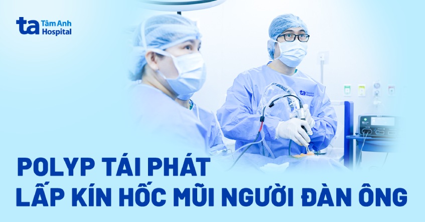Polyp tái phát lấp kín hốc mũi người đàn ông