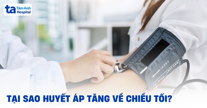 Tại sao huyết áp tăng về chiều tối? Cách ngừa chỉ số vọt cao?
