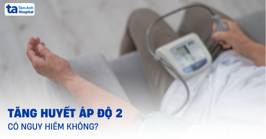 Tìm hiểu thế nào là tăng huyết áp độ 2?