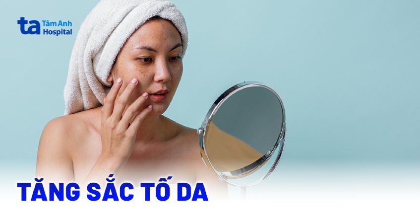 9 nguyên nhân gây tăng sắc tố da thường gặp và cách điều trị