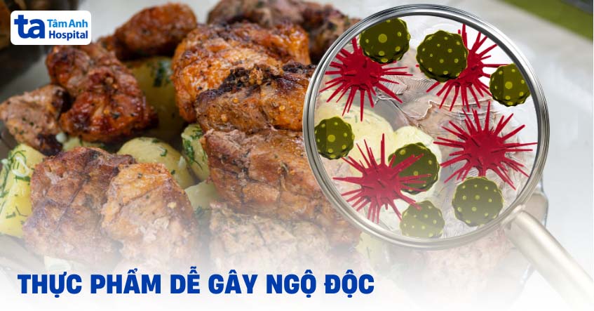 Những thực phẩm dễ gây ngộ độc thường gặp bạn cần lưu ý