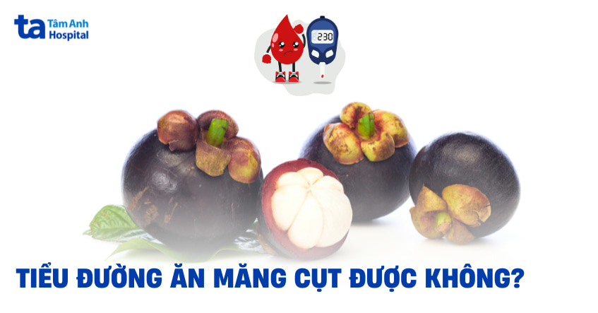 Tiểu đường ăn măng cụt được không và có ảnh hưởng đến đường huyết?