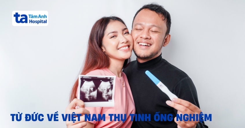 Từ Đức về Việt Nam để thụ tinh trong ống nghiệm