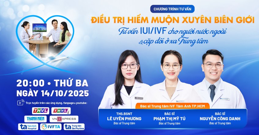 Điều trị hiếm muộn xuyên biên giới: Tư vấn IUI/IVF cho người nước ngoài & cặp đôi ở xa
