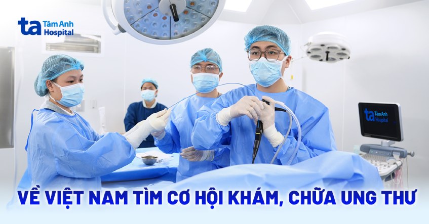 Về Việt Nam tìm cơ hội khám, chữa ung thư