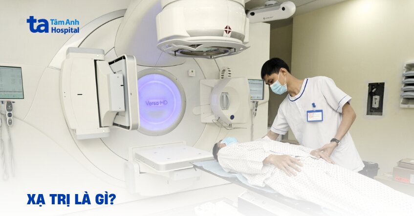Xạ trị là gì? Ưu điểm và khi nào cần?