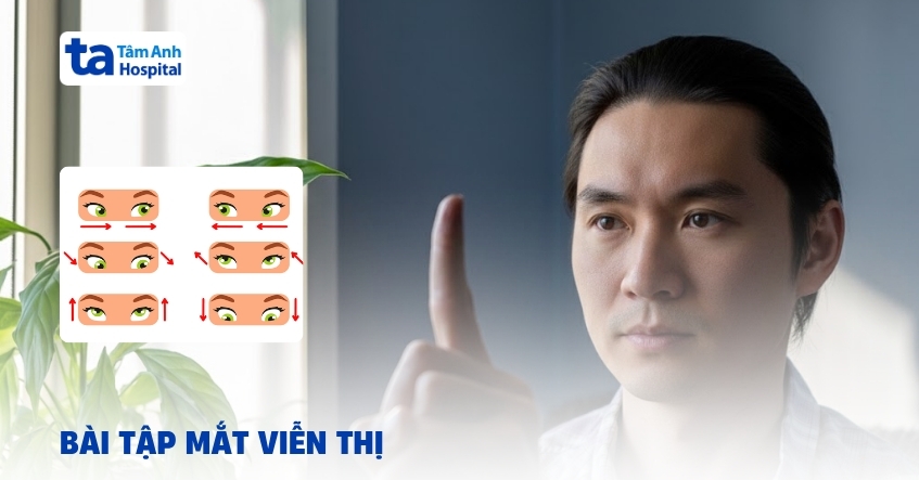Khám phá các bài tập hữu ích cho mắt viễn thị