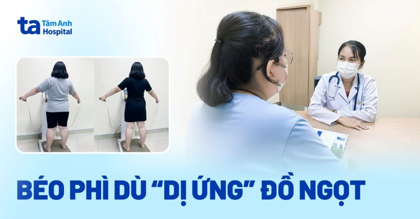 Béo phì dù “dị ứng” đồ ngọt