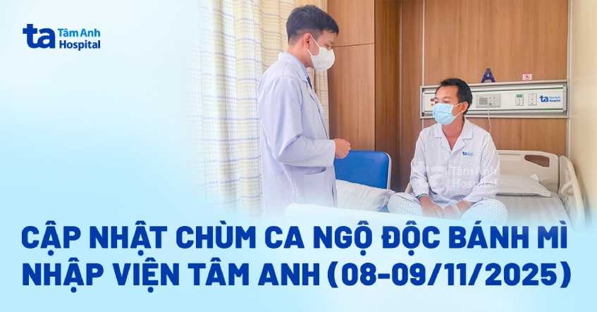Cập nhật các ca ngộ độc bánh mì nhập viện Tâm Anh