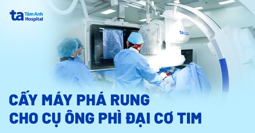 Cấy máy dự phòng đột tử cho cụ ông bị phì đại cơ tim