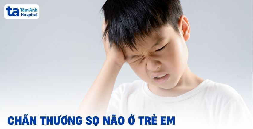 Đặc điểm chấn thương sọ não ở trẻ em cha mẹ cần lưu ý
