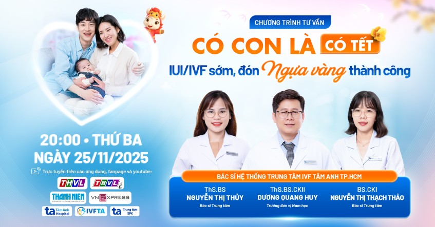 TVTT: Có con là có Tết. IUI/IVF sớm, đón “Ngựa vàng” thành công