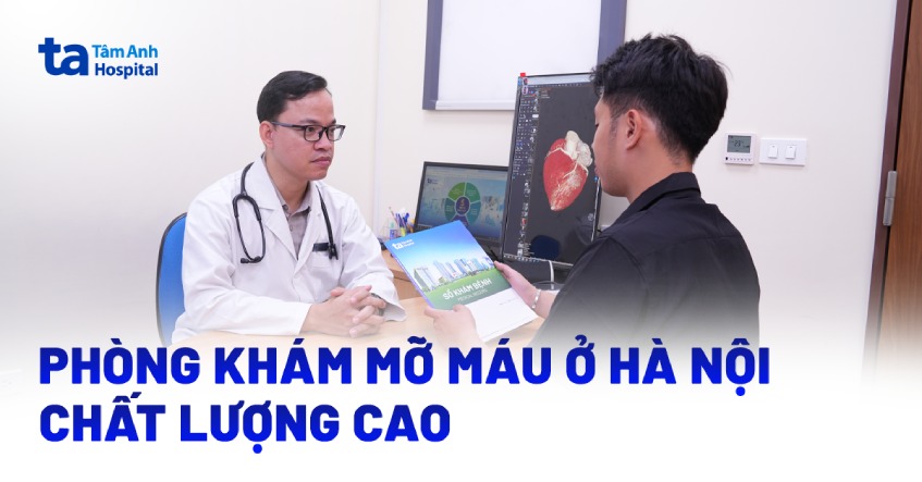 Địa chỉ phòng khám mỡ máu ở Hà Nội chất lượng cao