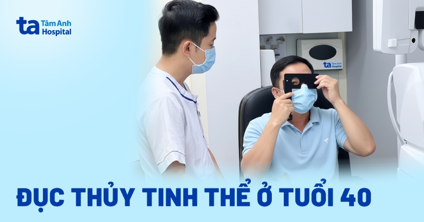 Đục thủy tinh thể ở tuổi 40