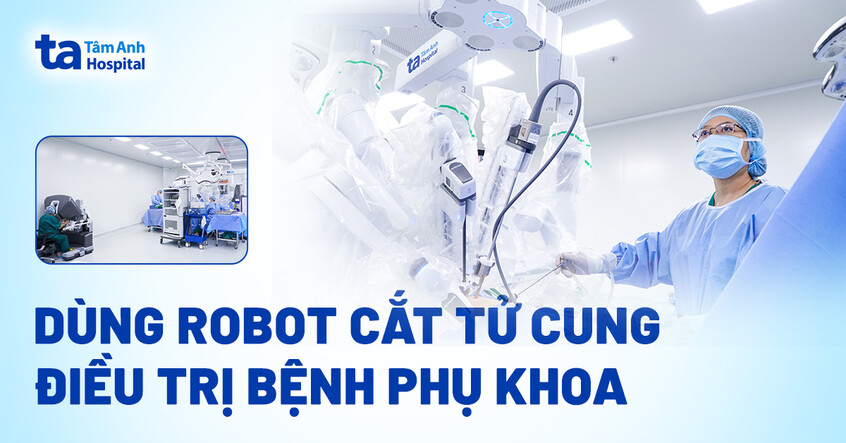 Dùng robot cắt tử cung