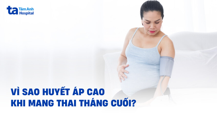 Huyết áp cao khi mang thai tháng cuối: Điều mẹ cần biết