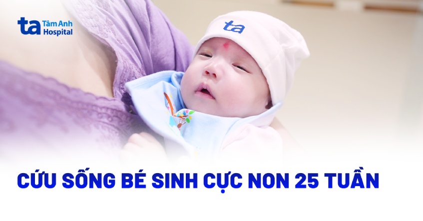 Kỳ tích cứu sống bé sinh cực non 25 tuần