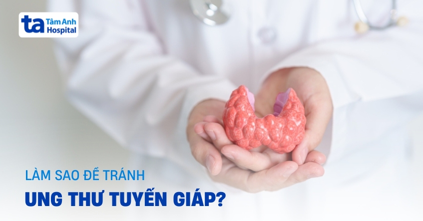 Tư vấn: Làm sao để tránh ung thư tuyến giáp?