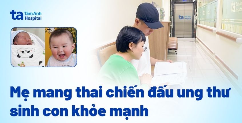 Thai phụ chiến thắng ung thư vú, sinh con khỏe mạnh