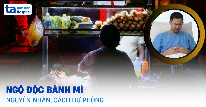 Ngộ độc bánh mì có nguyên nhân gì? Các biểu hiện nguy hiểm sau ăn