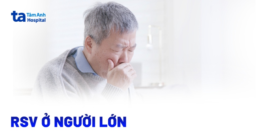 RSV ở người lớn và những thông tin hữu ích