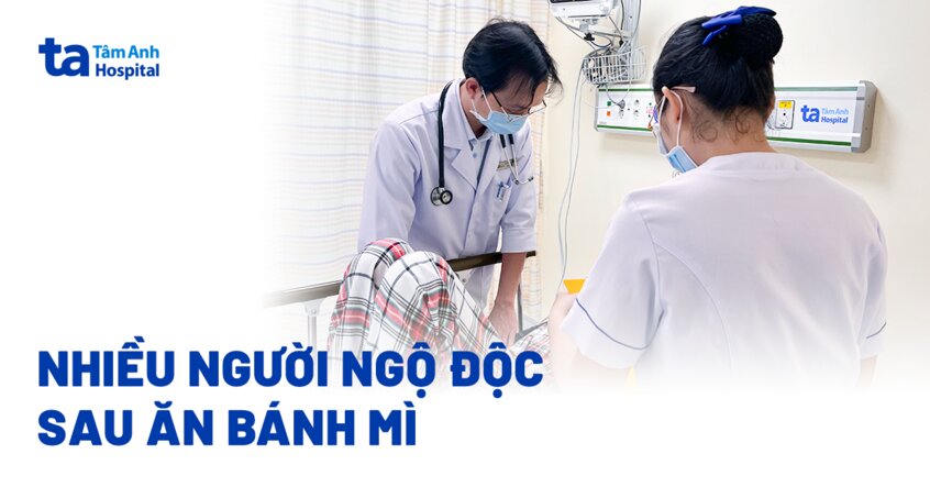 Nhiều người bị ngộ độc sau khi ăn bánh mì được điều trị tại BVĐK Tâm Anh TP.HCM