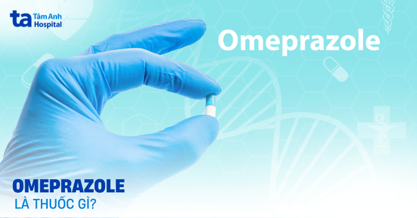 Omeprazole: Chỉ định và chống chỉ định trong bệnh dạ dày