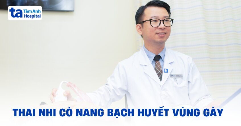 Thai nhi có nang bạch huyết vùng gáy