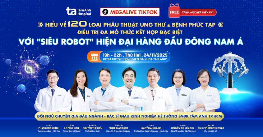 MEGALIVE Tư Vấn Sức Khỏe: Hiểu Về 120 Loại Phẫu Thuật Ung Thư & Bệnh Phức Tạp – Điều Trị Đa Mô Thức Kết Hợp Đặc Biệt Với “Siêu Robot” Hiện Đại Hàng Đầu Đông Nam Á