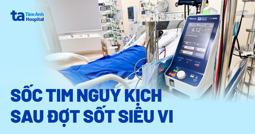 Sốc tim nguy kịch sau đợt sốt siêu vi