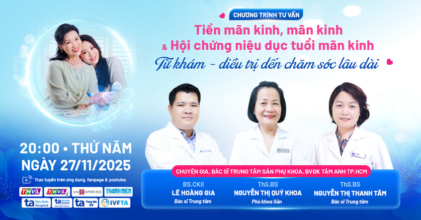 Tiền mãn kinh, mãn kinh & Hội chứng niệu dục tuổi mãn kinh: Từ khám – Điều trị đến chăm sóc lâu dài