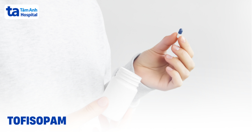 Tofisopam là thuốc gì? Công dụng, liều dùng và cách sử dụng
