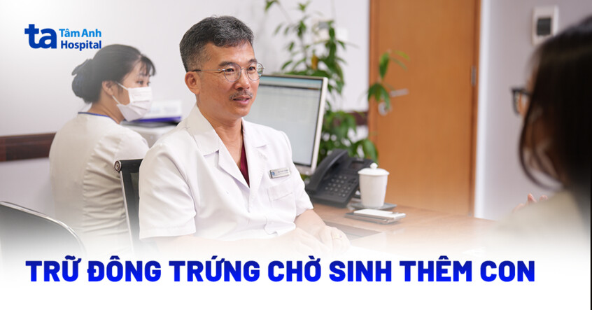 Trữ đông trứng chờ sinh con