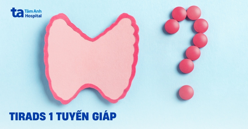 Siêu âm ra TIRADS 1 tuyến giáp thì có nguy hiểm không?