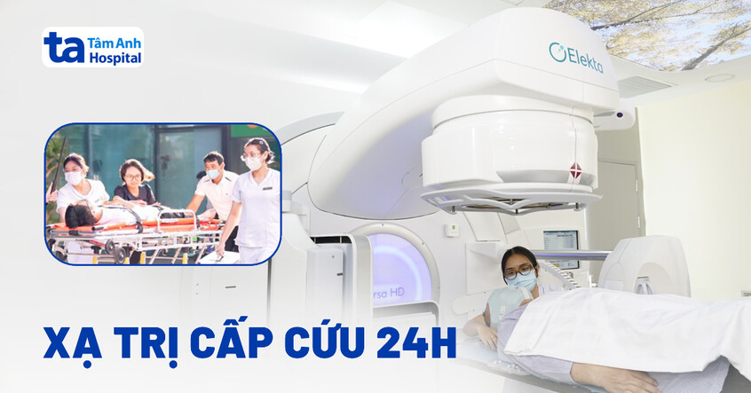 Tầm quan trọng của xạ trị cấp cứu 24h – Quy trình tại Tâm Anh