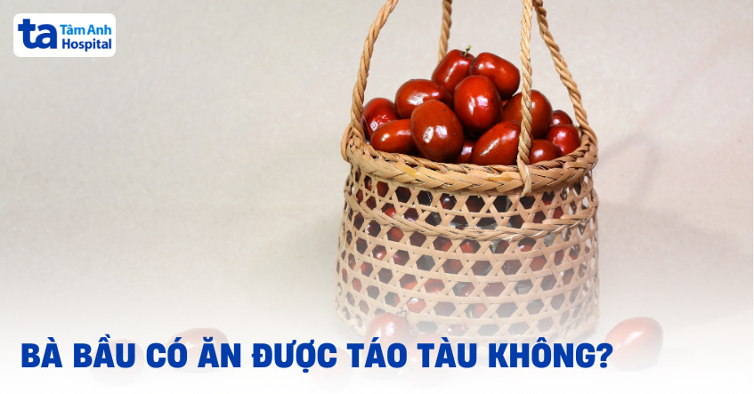 Bà bầu có ăn được táo tàu tươi không và cần lưu ý gì?